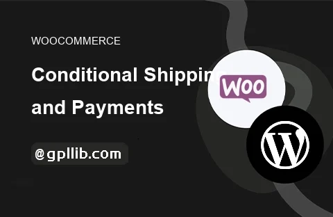 WooCommerce Conditional Shipping and Payment