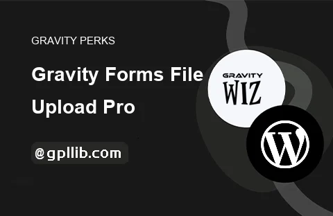 Gravity Perks – Gravity Forms File Upload Pro